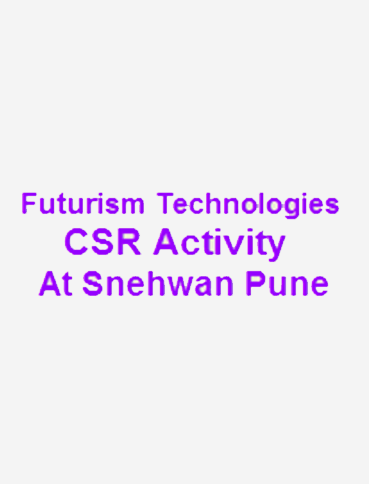  Futurism’s CSR Initiative – Thanks Giving Week (A Visit to Snehwan)